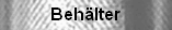 Beh�lter